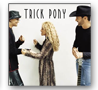 Trick Pony